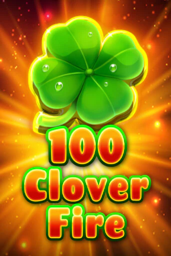 Бесплатная игра 100 Clover Fire | SELECTOR KZ 