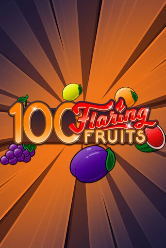 Бесплатная игра 100 Flaring Fruits | SELECTOR KZ 