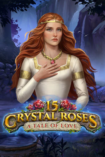 Бесплатная игра 15 Crystal Roses: A Tale of Love | SELECTOR KZ 