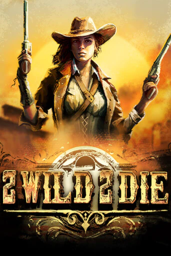 Бесплатная игра 2Wild2Die | SELECTOR KZ 