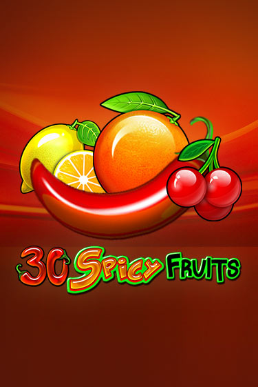 Бесплатная игра 30 Spicy Fruits | SELECTOR KZ 