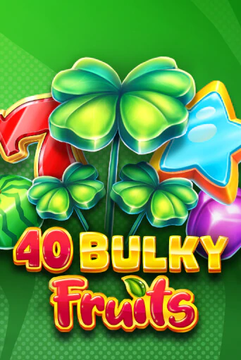 Бесплатная игра 40 Bulky Fruits 6 Reels | SELECTOR KZ 