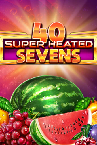 Бесплатная игра 40 Super Heated Sevens | SELECTOR KZ 