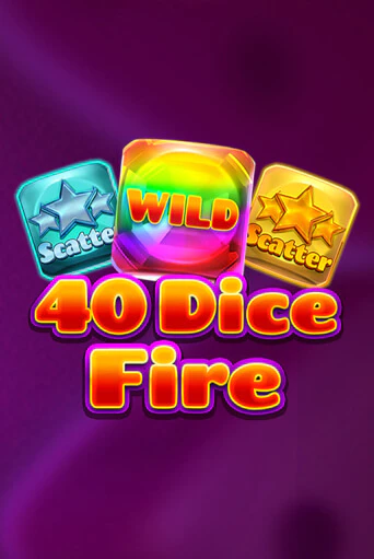 Бесплатная игра 40 Dice Fire | SELECTOR KZ 