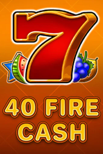 Бесплатная игра 40 Fire Cash | SELECTOR KZ 