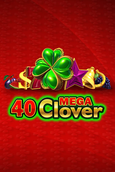 Бесплатная игра 40 Mega Clover | SELECTOR KZ 