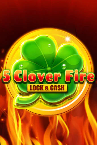 Бесплатная игра 5 Clover Fire Lock & Cash | SELECTOR KZ 