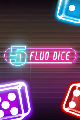 Бесплатная игра 5 Fluo Dice | SELECTOR KZ 