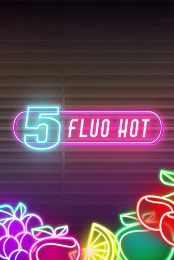 Бесплатная игра 5 Fluo Hot | SELECTOR KZ 