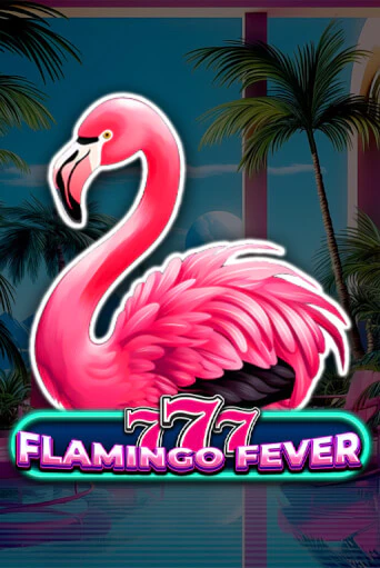 Бесплатная игра 777 - Flamingo Fever | SELECTOR KZ 