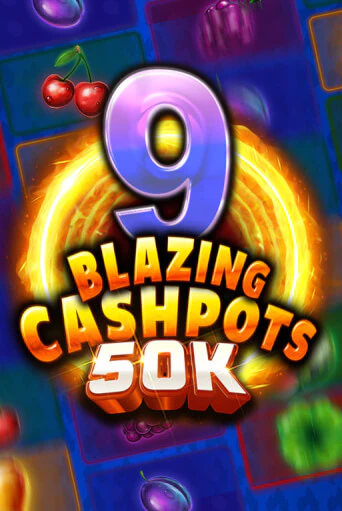 Бесплатная игра 9 Blazing Cashpots 50K | SELECTOR KZ 