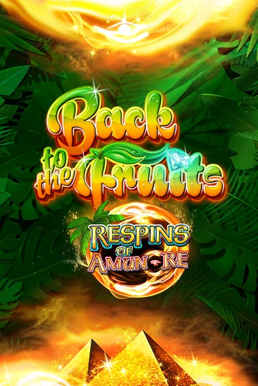 Бесплатная игра Back to the Fruits Respins of Amun Re | SELECTOR KZ 