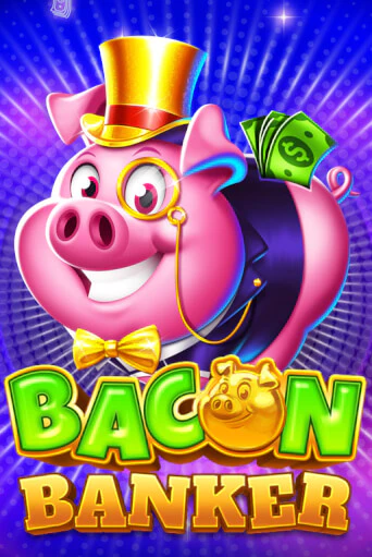 Бесплатная игра Bacon Banker | SELECTOR KZ 