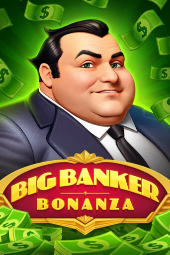 Бесплатная игра Big Banker Bonanza | SELECTOR KZ 