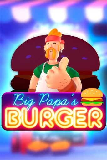 Бесплатная игра Big Papa's Burger | SELECTOR KZ 