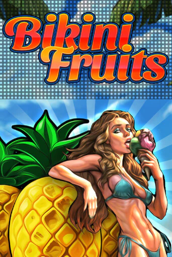 Бесплатная игра Bikini Fruits | SELECTOR KZ 