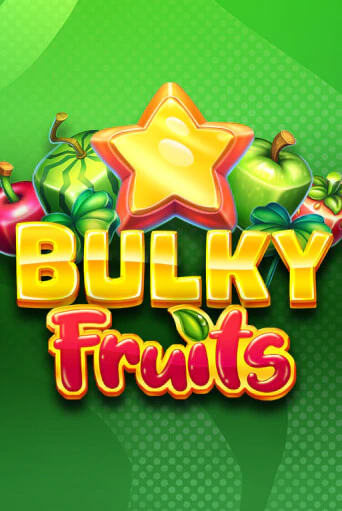 Бесплатная игра Bulky Fruits | SELECTOR KZ 