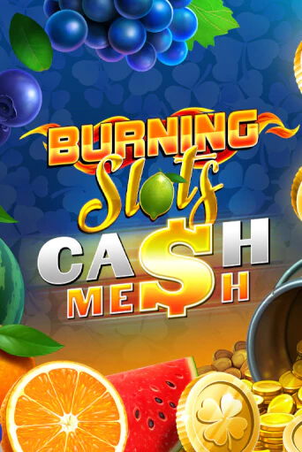 Бесплатная игра Burning Slots Cash Mesh | SELECTOR KZ 