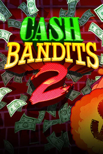 Бесплатная игра Cash Bandits 2 | SELECTOR KZ 