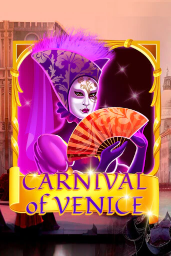 Бесплатная игра Carnival Of Venice | SELECTOR KZ 