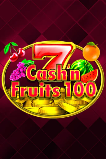 Бесплатная игра Cash'n Fruits 100 | SELECTOR KZ 