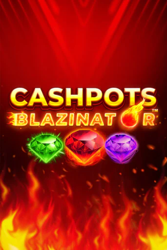 Бесплатная игра Cashpots Blazinator | SELECTOR KZ 