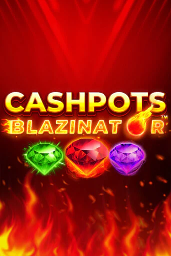 Бесплатная игра Cashpots Blazinator | SELECTOR KZ 