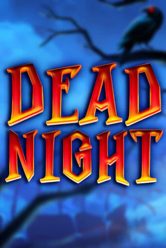 Бесплатная игра Dead Night | SELECTOR KZ 