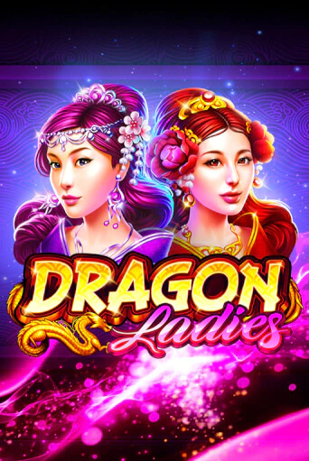 Бесплатная игра Dragon Ladies | SELECTOR KZ 