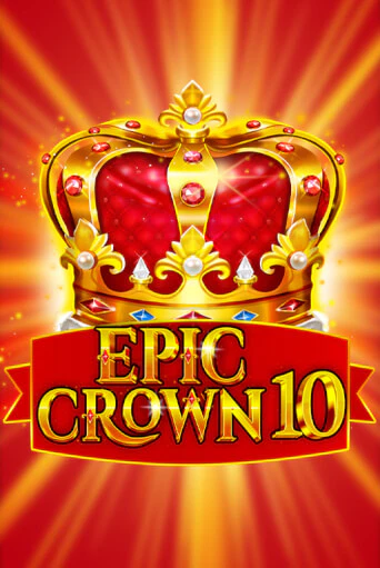 Бесплатная игра Epic Crown 10 | SELECTOR KZ 