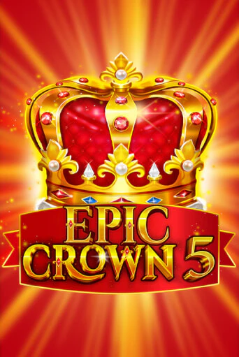 Бесплатная игра Epic Crown 5 | SELECTOR KZ 