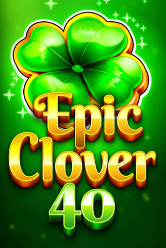 Бесплатная игра Epic Clover 40 | SELECTOR KZ 