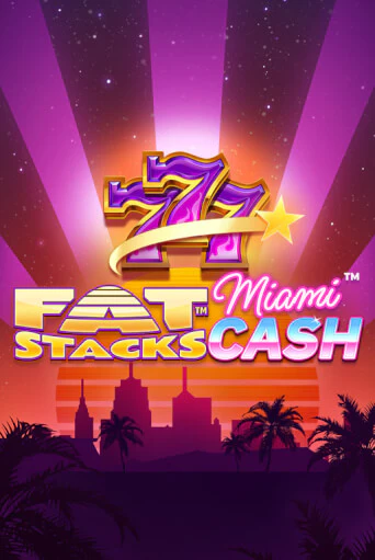 Бесплатная игра FatStacks Miami Cash | SELECTOR KZ 