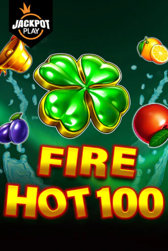 Бесплатная игра Fire Hot 100 Jackpot Play | SELECTOR KZ 