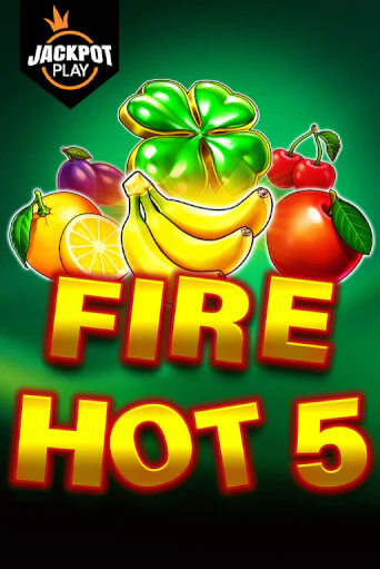 Бесплатная игра Fire Hot 5 Jackpot Play | SELECTOR KZ 