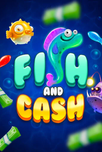 Бесплатная игра Fish and Cash | SELECTOR KZ 