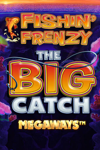 Бесплатная игра Fishin Frenzy Big Catch Megaways | SELECTOR KZ 