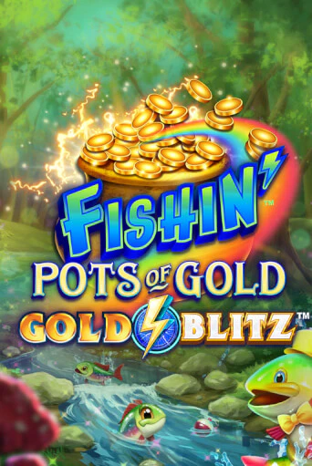 Бесплатная игра Fishin' Pots of Gold™: Gold Blitz™ | SELECTOR KZ 