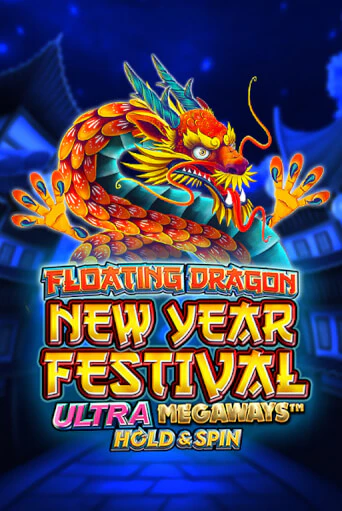 Бесплатная игра Floating Dragon New Year Festival Ultra Megaways Hold & Spin | SELECTOR KZ 