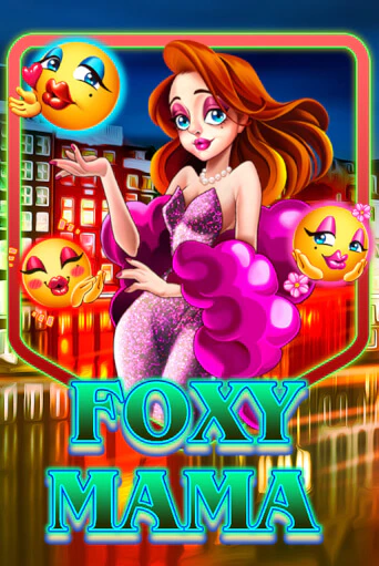 Бесплатная игра Foxy Mama | SELECTOR KZ 