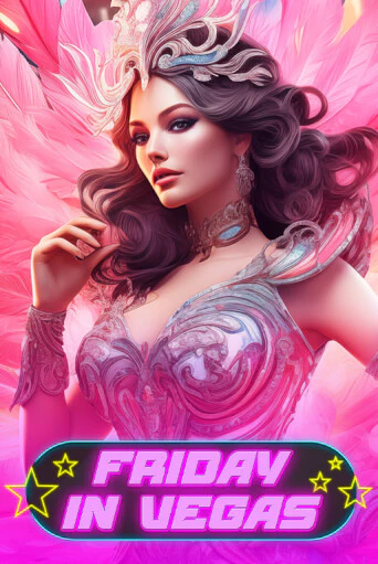 Бесплатная игра Friday in Vegas | SELECTOR KZ 