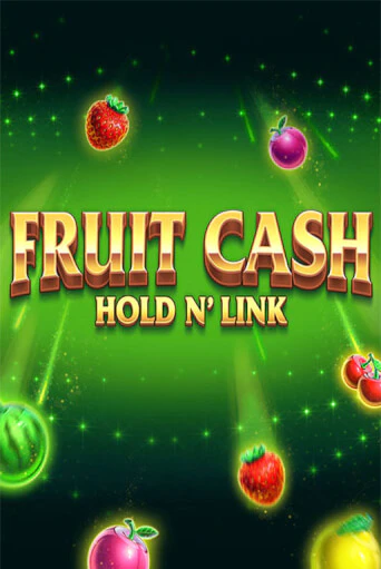 Бесплатная игра Fruit Cash Hold n’ Link | SELECTOR KZ 