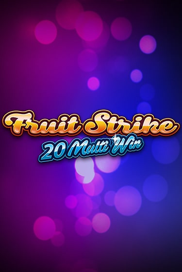 Бесплатная игра Fruit strike 20 multi win | SELECTOR KZ 