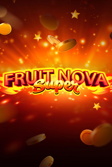 Бесплатная игра Fruit Super Nova | SELECTOR KZ 