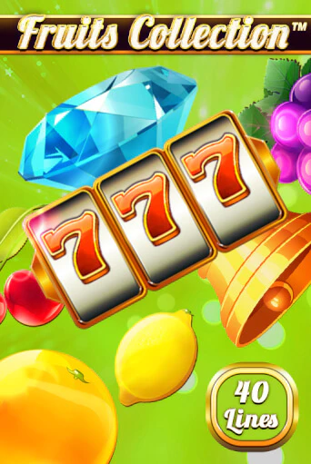 Бесплатная игра Fruits Collection – 40 Lines | SELECTOR KZ 