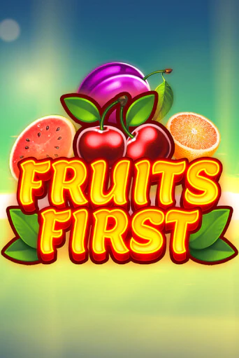 Бесплатная игра Fruits First | SELECTOR KZ 