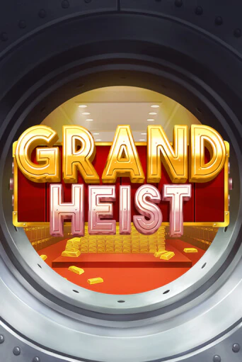 Бесплатная игра Grand Heist | SELECTOR KZ 