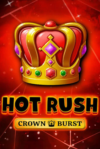 Бесплатная игра HOT RUSH: Crown Burst | SELECTOR KZ 