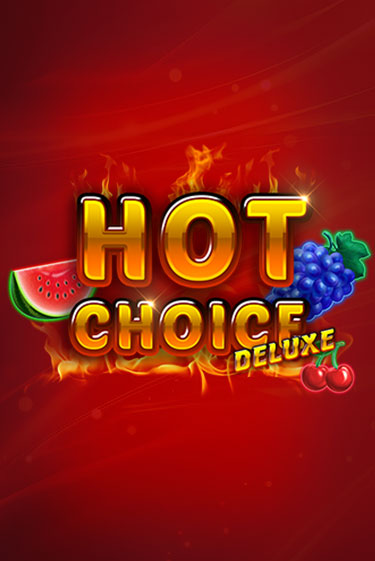 Бесплатная игра Hot Choice Deluxe | SELECTOR KZ 