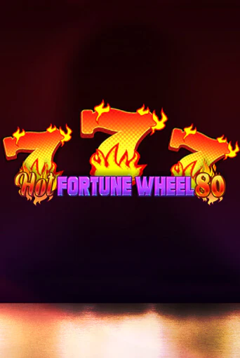 Бесплатная игра Hot Fortune Wheel 80 | SELECTOR KZ 